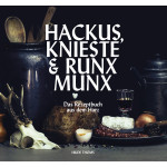 HACKUS, KNIESTE & RUNX MUNX - Das Rezeptbuch aus dem Harz