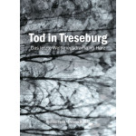 Tod in Treseburg. Das letzte Weltkriegsdrama im Harz