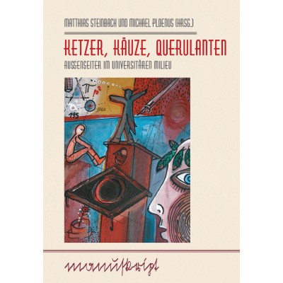 Ketzer, Käuze, Querulanten