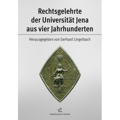 Rechtsgelehrte der Universität Jena aus vier Jahrhunderten